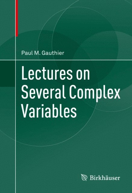 Paul M. Gauthier - Lectures on Several Complex Variables, E-bok