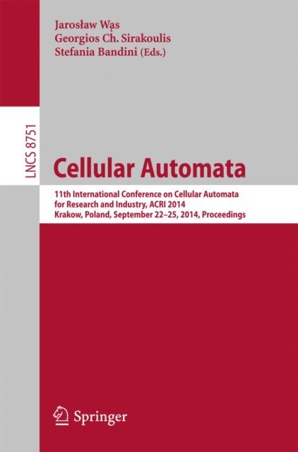 Stefania Bandini, Georgios Sirakoulis, Jaroslaw Was - Cellular Automata, E-bok