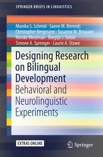 Laurie A. Stowe, Simone A. Sprenger, Bregtje J. Seton, Nienke Meulman, Susanne M. Brouwer, Christopher Bergmann, Sanne M. Berends, Monika S. Schmid - Designing Research on Bilingual Development, E-bok
