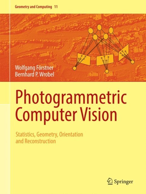 Bernhard P. Wrobel, Wolfgang Forstner - Photogrammetric Computer Vision, E-bok