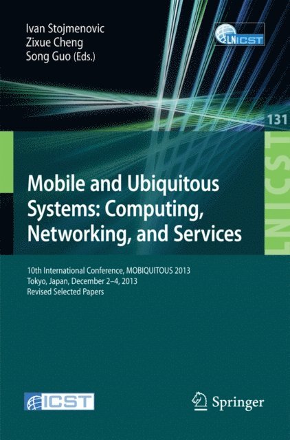 Song Guo, Zixue Cheng, Ivan Stojmenovic - Mobile and Ubiquitous Systems: Computing, Networking, and Services, E-bok