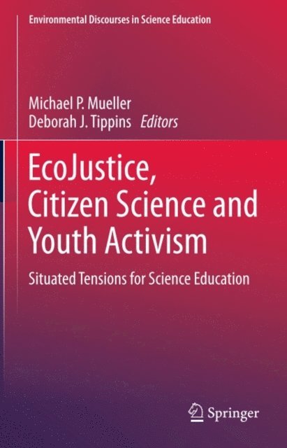 Deborah J. Tippins, Michael P. Mueller - EcoJustice, Citizen Science and Youth Activism, E-bok