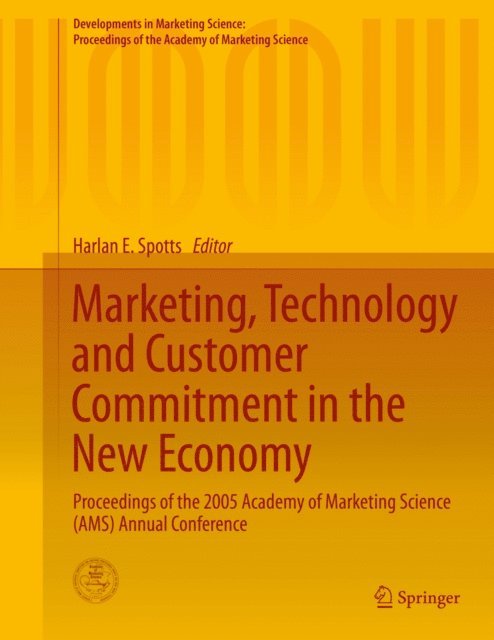 Harlan E. Spotts - Marketing, Technology and Customer Commitment in the New Economy, E-bok