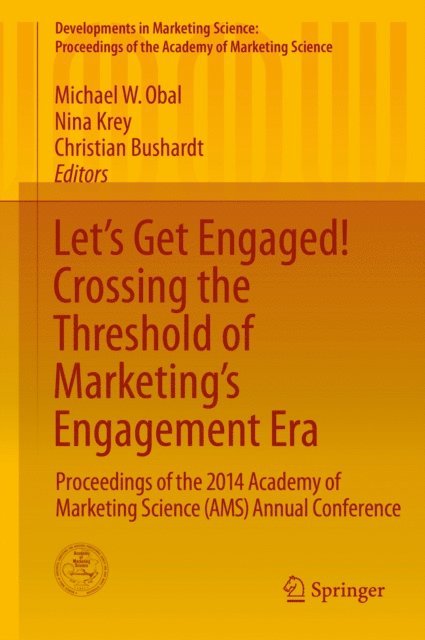 Christian Bushardt, Nina Krey, Michael W. Obal - Let's Get Engaged! Crossing the Threshold of Marketing's Engagement Era, E-bok