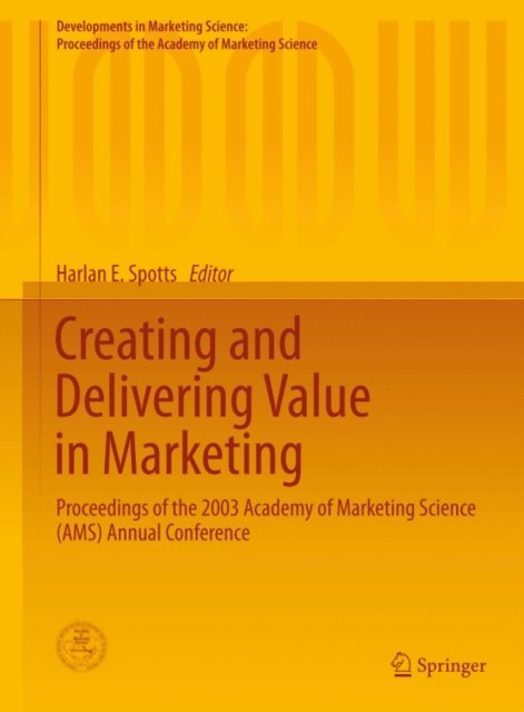 Harlan E. Spotts - Creating and Delivering Value in Marketing, E-bok