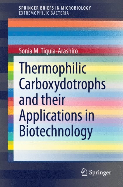 Sonia M. Tiquia-Arashiro - Thermophilic Carboxydotrophs and their Applications in Biotechnology, E-bok