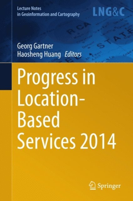 Haosheng Huang, Georg Gartner - Progress in Location-Based Services 2014, E-bok