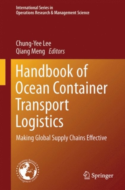 Qiang Meng, Chung-Yee Lee - Handbook of Ocean Container Transport Logistics, E-bok
