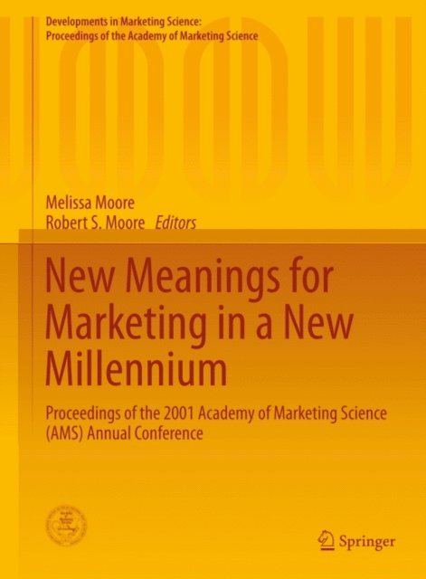 Robert S. Moore, Melissa Moore - New Meanings for Marketing in a New Millennium, E-bok