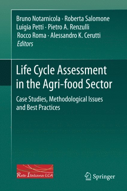 Alessandro K. Cerutti, Rocco Roma, Pietro A. Renzulli, Luigia Petti, Roberta Salomone, Bruno Notarnicola - Life Cycle Assessment in the Agri-food Sector, E-bok