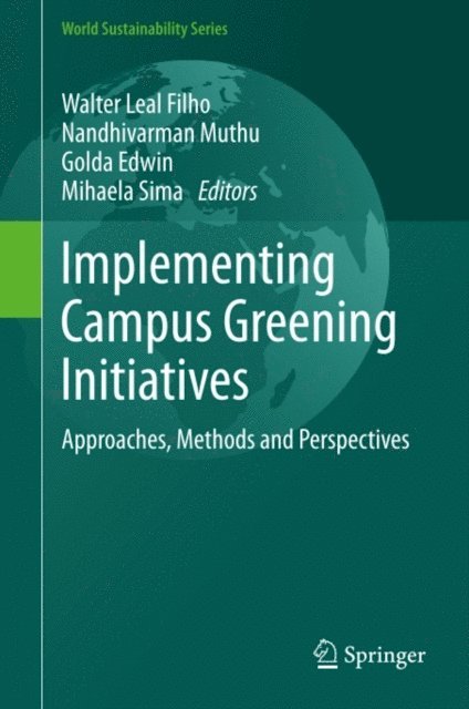 Mihaela Sima, Golda Edwin, Nandhivarman Muthu, Walter Leal Filho - Implementing Campus Greening Initiatives, E-bok