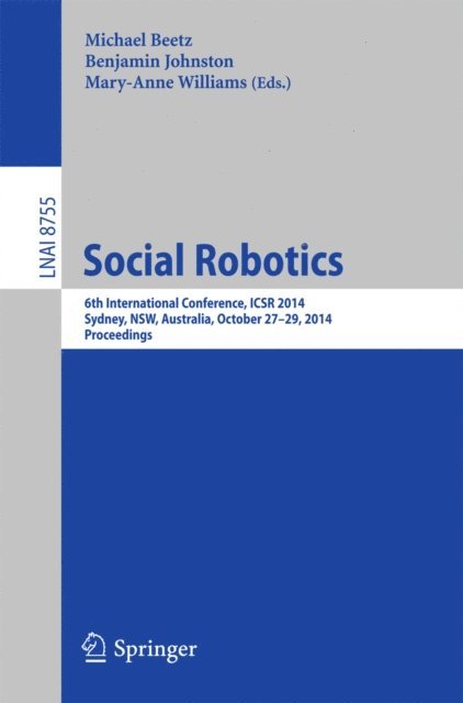 Mary-Anne Williams, Benjamin Johnston, Michael Beetz - Social Robotics, E-bok