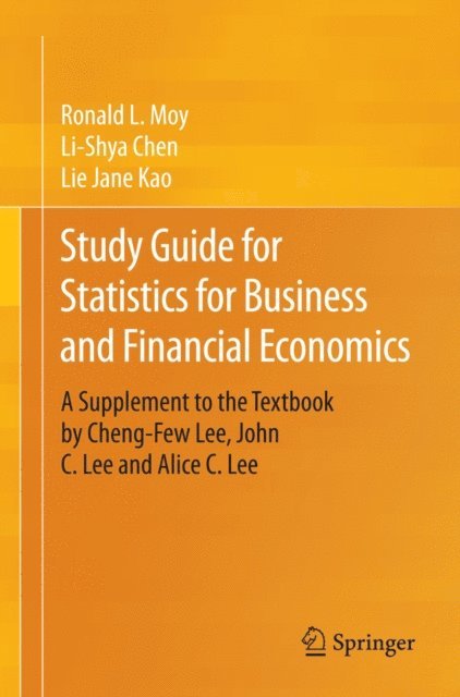 Lie Jane Kao, Li-Shya Chen, Ronald L. Moy - Study Guide for Statistics for Business and Financial Economics, E-bok
