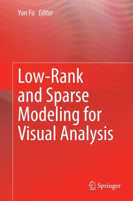 Yun Fu - Low-Rank and Sparse Modeling for Visual Analysis, E-bok