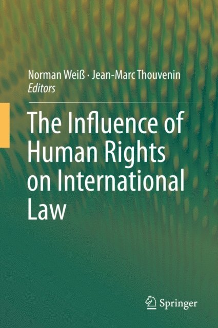 Jean-Marc Thouvenin, Norman Wei - Influence of Human Rights on International Law, E-bok