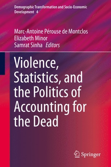 Samrat Sinha, Elizabeth Minor, Marc-Antoine Perouse de Montclos - Violence, Statistics, and the Politics of Accounting for the Dead, E-bok