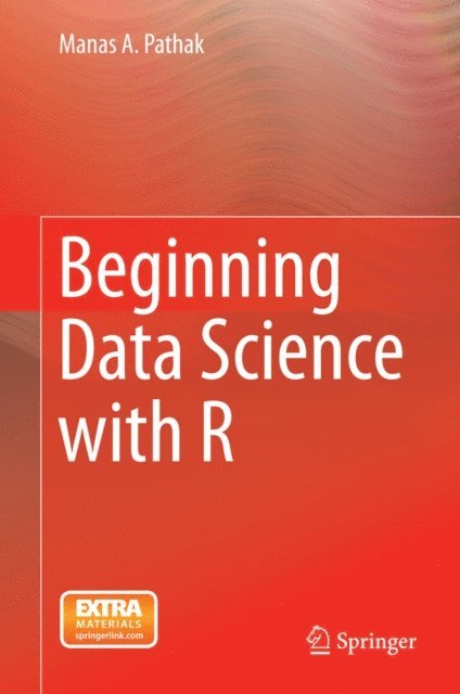 Manas A. Pathak - Beginning Data Science with R, E-bok