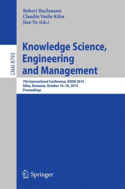 Jian Yu, Claudiu Vasile Kifor, Robert Buchmann - Knowledge Science, Engineering and Management, E-bok