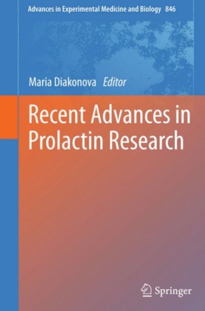Maria Diakonova, PhD - Recent Advances in Prolactin Research, E-bok