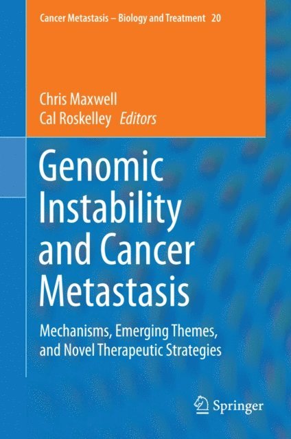 Cal Roskelley, Chris Maxwell - Genomic Instability and Cancer Metastasis, E-bok