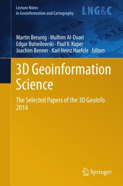 Karl Heinz Haefele, Joachim Benner, Paul V. Kuper, Edgar Butwilowski, Mulhim Al-Doori, Martin Breunig - 3D Geoinformation Science, E-bok
