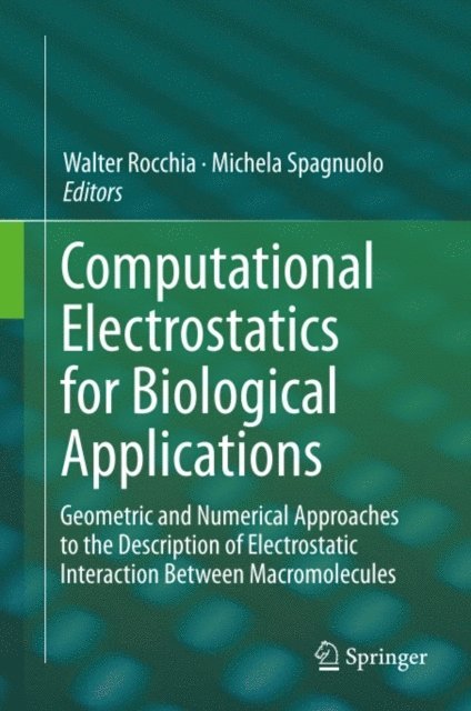 Michela Spagnuolo, Walter Rocchia - Computational Electrostatics for Biological Applications, E-bok
