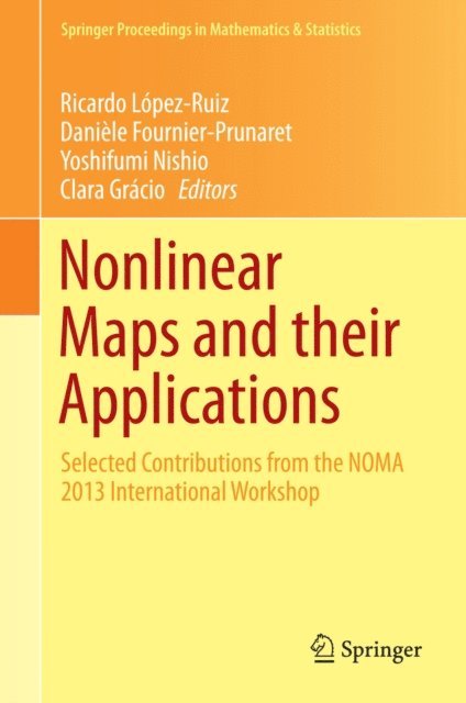 Clara Gracio, Yoshifumi Nishio, Daniele Fournier-Prunaret, Ricardo Lopez-Ruiz - Nonlinear Maps and their Applications, E-bok