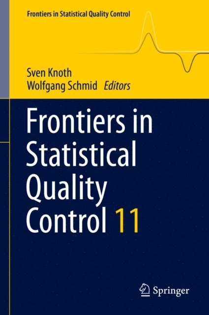 Wolfgang Schmid, Sven Knoth - Frontiers in Statistical Quality Control 11, E-bok