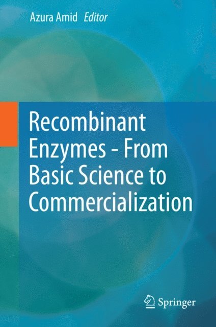 Azura Amid - Recombinant Enzymes - From Basic Science to Commercialization, E-bok