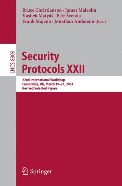 Jonathan Anderson, Frank Stajano, Petr Svenda, Vashek Matyas, James Malcolm, Bruce Christianson - Security Protocols XXII, E-bok