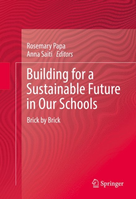 Anna Saiti, Rosemary Papa - Building for a Sustainable Future in Our Schools, E-bok