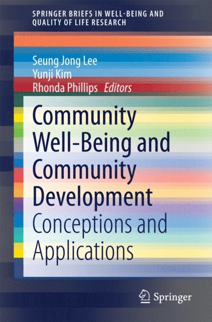 Rhonda Phillips, Yunji Kim, Seung Jong Lee - Community Well-Being and Community Development, E-bok