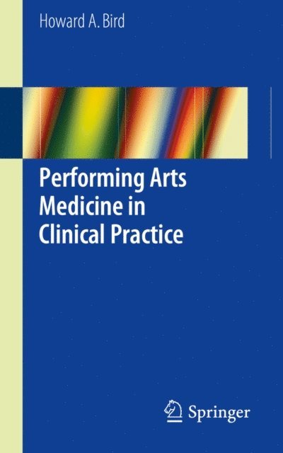 Howard A. Bird - Performing Arts Medicine in Clinical Practice, E-bok