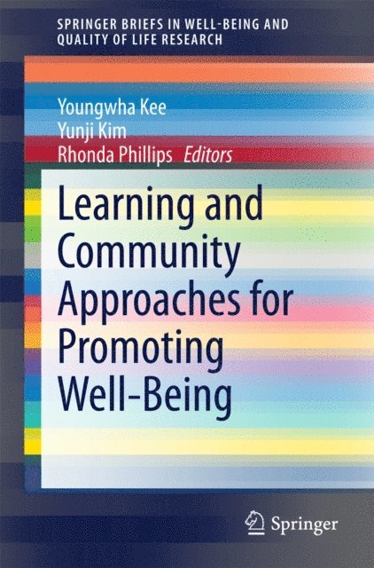 Rhonda Phillips, Yunji Kim, Youngwha Kee - Learning and Community Approaches for Promoting Well-Being, E-bok