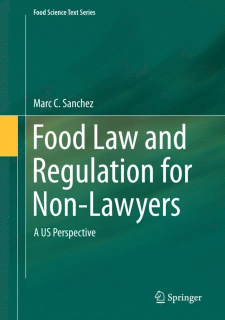 Marc C. Sanchez - Food Law and Regulation for Non-Lawyers, E-bok