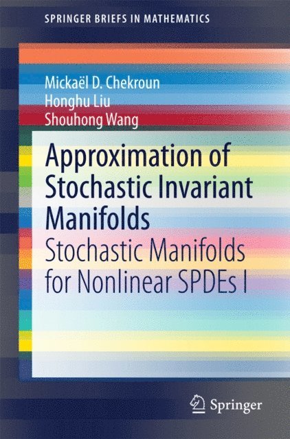 Shouhong Wang, Honghu Liu, Mickael D. Chekroun - Approximation of Stochastic Invariant Manifolds, E-bok