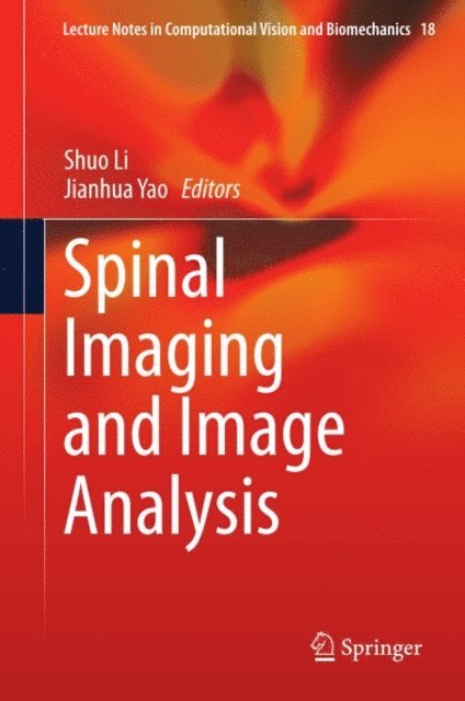 Jianhua Yao, Shuo Li - Spinal Imaging and Image Analysis, E-bok