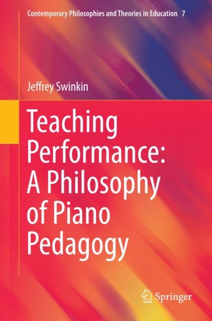 Jeffrey Swinkin - Teaching Performance: A Philosophy of Piano Pedagogy, E-bok