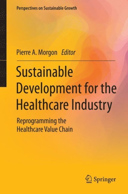 Pierre A. Morgon - Sustainable Development for the Healthcare Industry, E-bok