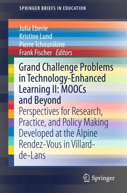 Frank Fischer, Pierre Tchounikine, Kristine Lund, Julia Eberle - Grand Challenge Problems in Technology-Enhanced Learning II: MOOCs and Beyond, E-bok