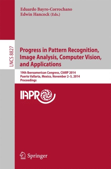 Edwin Hancock, Eduardo Bayro-Corrochano - Progress in Pattern Recognition, Image Analysis, Computer Vision, and Applications, E-bok
