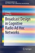 Broadcast Design in Cognitive Radio Ad Hoc Networks