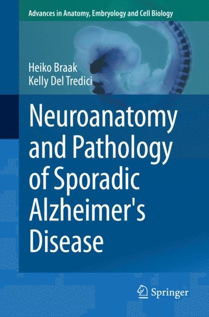 Kelly Del Tredici, Heiko Braak - Neuroanatomy and Pathology of Sporadic Alzheimer's Disease, E-bok