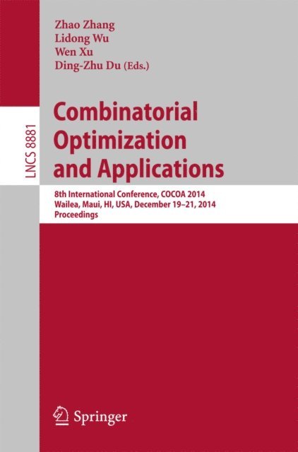 Ding-Zhu Du, Wen Xu, Lidong Wu, Zhao Zhang - Combinatorial Optimization and Applications, E-bok