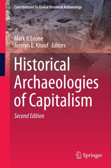 Jocelyn E. Knauf, Mark P. Leone - Historical Archaeologies of Capitalism, E-bok