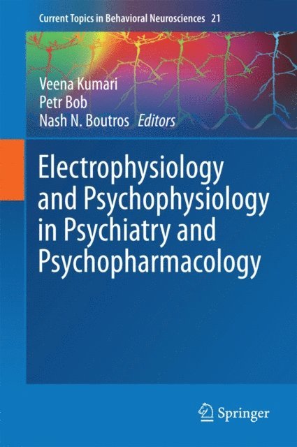 Nash N. Boutros, Petr Bob, Veena Kumari - Electrophysiology and Psychophysiology in Psychiatry and Psychopharmacology, E-bok