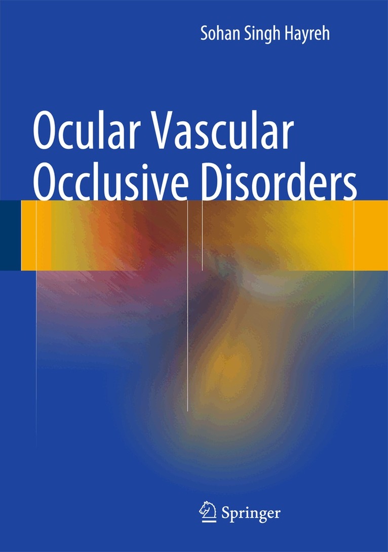 Sohan Singh Hayreh - Ocular Vascular Occlusive Disorders, Inbunden. Tillgänglighet: Lägg i varukorg