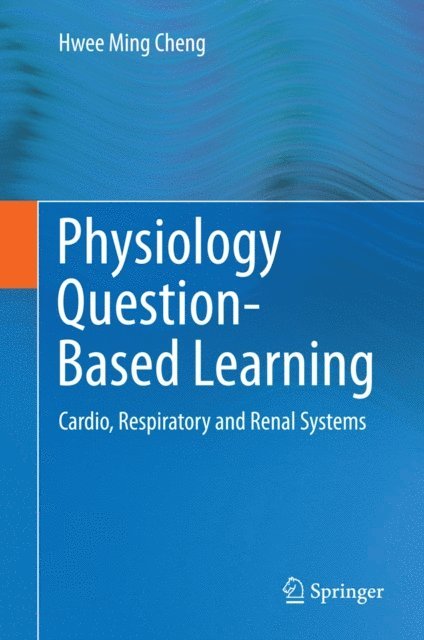 Hwee Ming Cheng - Physiology Question-Based Learning, E-bok. Tillgänglighet: Lägg i varukorg