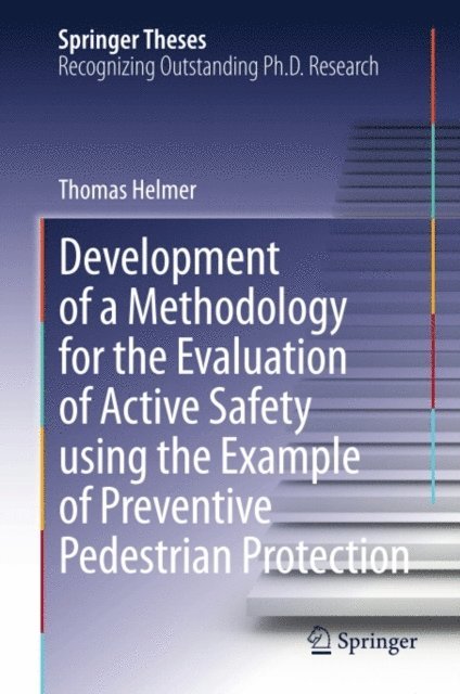 Thomas Helmer - Development of a Methodology for the Evaluation of Active Safety using the Example of Preventive Pedestrian Protection, E-bok
