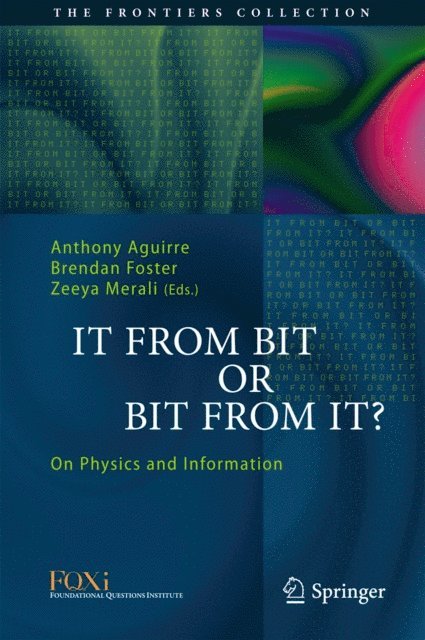 Zeeya Merali, Brendan Foster, Anthony Aguirre - It From Bit or Bit From It?, E-bok